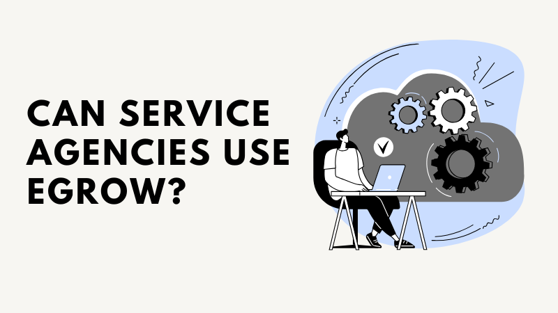 Can Service Agencies Use eGrow?